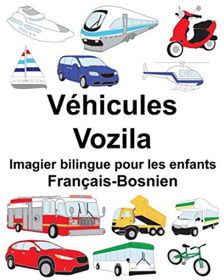 Français-Bosnien Véhicules/Vozila Imagier bilingue pour les enfants
