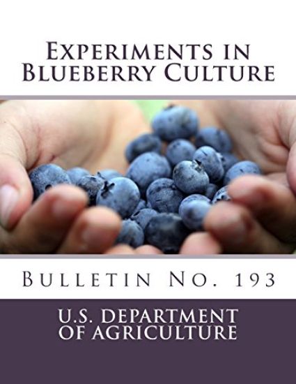 Experiments in Blueberry Culture: Bulletin No. 193 – Frederick V. Coville, kirjan kansikuva