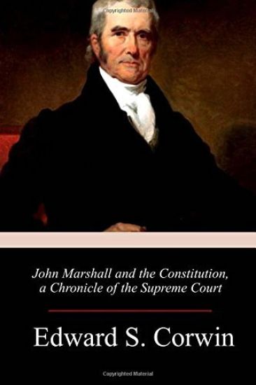 John Marshall and the Constitution, a Chronicle of the Supreme Court