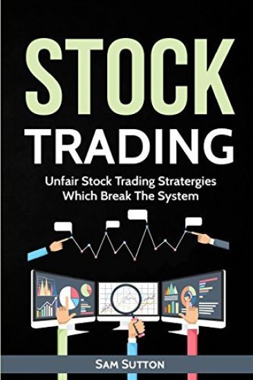 Stock Trading: Unfair Stock Trading Stratergies Which Break The System