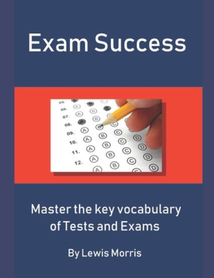 Exam Success: Master the Key Vocabulary of Tests and Exams