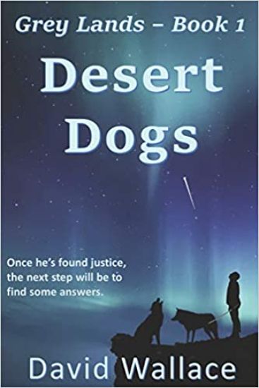 Desert Dogs (Grey Lands Book 1)