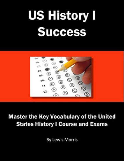 Us History I Success: Master the Key Vocabulary of the United States History I Course and Exams