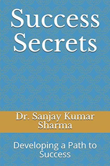 Success Secrets: Developing a Path to Success