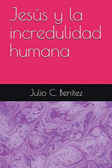 Jesús y la incredulidad humana