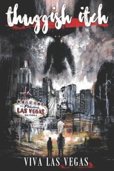 Thuggish Itch: Viva Las Vegas