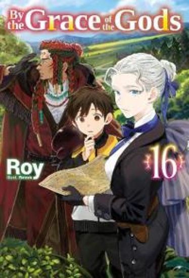 By the Grace of the Gods: Volume 16