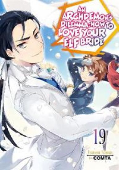 An Archdemon's Dilemma: How to Love Your Elf Bride: Volume 19 (Light Novel)