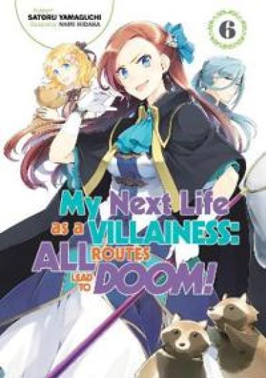 My Next Life as a Villainess: All Routes Lead to Doom! Volume 6 (Light Novel)