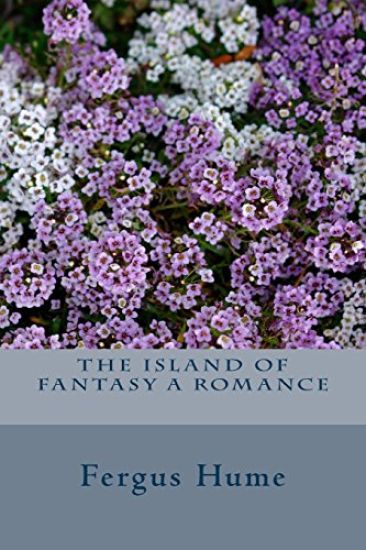 The Island of Fantasy A Romance – Fergus Hume, kirjan kansikuva