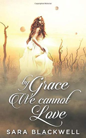 By Grace, We Cannot Love