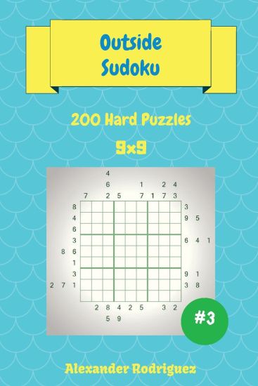 Outside Sudoku Puzzles -200 Hard 9x9 vol. 3