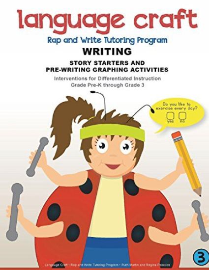 Language Craft Rap and Write Tutoring Program: Writing: Story Starters and Pre-Writing Activities
