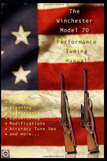 The Winchester Model 70 Performance Tuning Manual