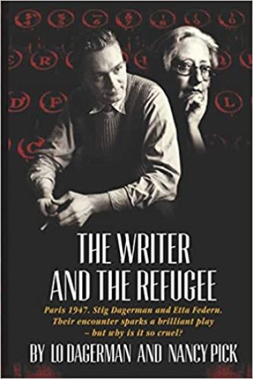 The Writer and the Refugee: Paris 1947. Stig Dagerman and Etta Federn. Their encounter sparks a brilliant play - but why is it so cruel?