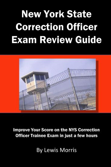 New York State Correction Officer Exam Review Guide: Improve Your Score on the Nys Correction Officer Trainee Exam in Just a Few Hours