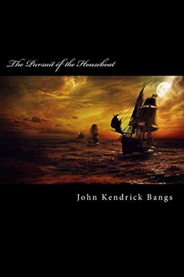 The Pursuit of the Houseboat – John Kendrick Bangs, kirjan kansikuva