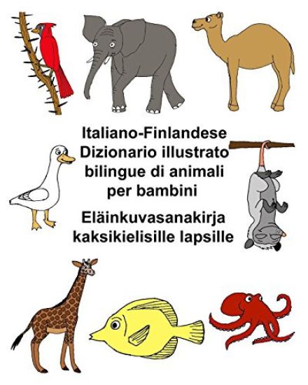 Italiano-Finlandese Dizionario illustrato bilingue di animali per bambini Eläinkuvasanakirja kaksikielisille lapsille