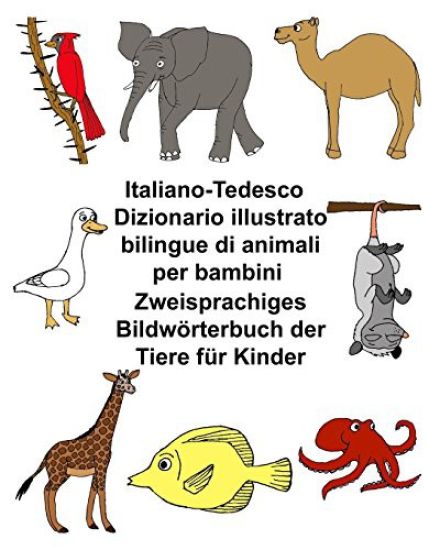 Italiano-Tedesco Dizionario illustrato bilingue di animali per bambini Zweisprachiges Bildwörterbuch der Tiere für Kinder