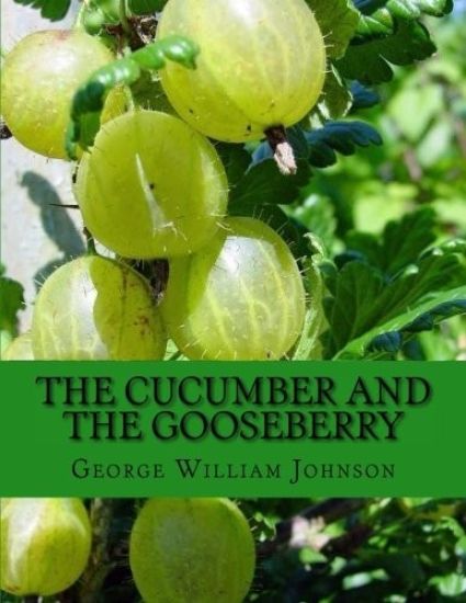 The Cucumber and The Gooseberry