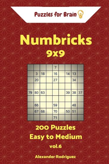 Puzzles for Brain Numbricks - 200 Easy to Medium 9x9 vol. 6