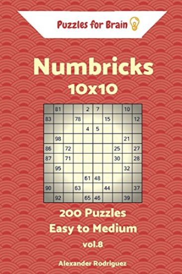 Puzzles for Brain Numbricks - 200 Easy to Medium 10x10 vol. 8