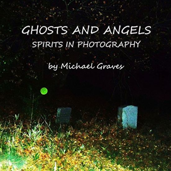 Ghosts and Angels: Spirits In Photography