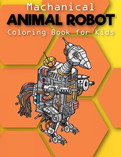 Mechanical: Animal Robot Coloring Books For Kids: Coloring Book For Boys And Kids Coloring Books Ages 4-8, 9-12 Boys, Girls