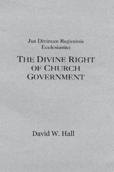 The Divine Plan for Church Structure, Abridged: Jus Divinum