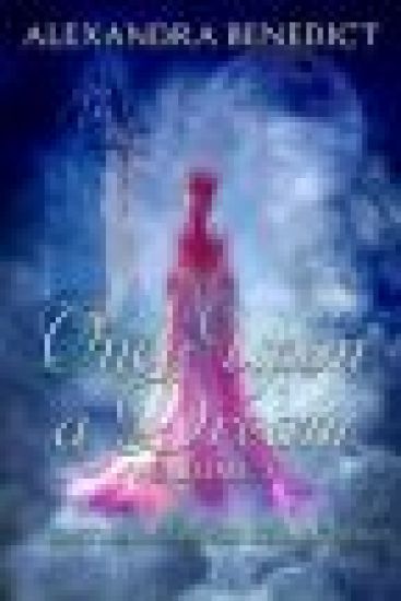 Once Upon a Dream: Volume I (A Castles in the Sky Collection) – Alexandra Benedict, kirjan kansikuva