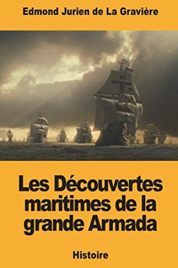 Les Découvertes maritimes de la grande Armada