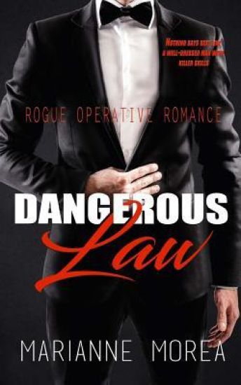 Dangerous Law: Rogue Operative Romance