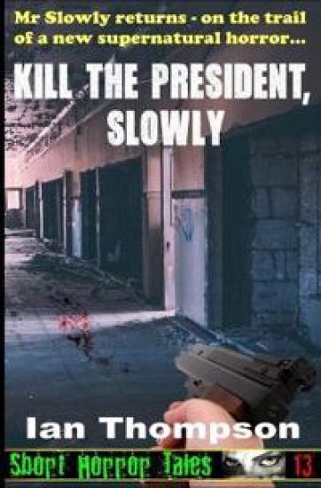 Kill The President, Slowly