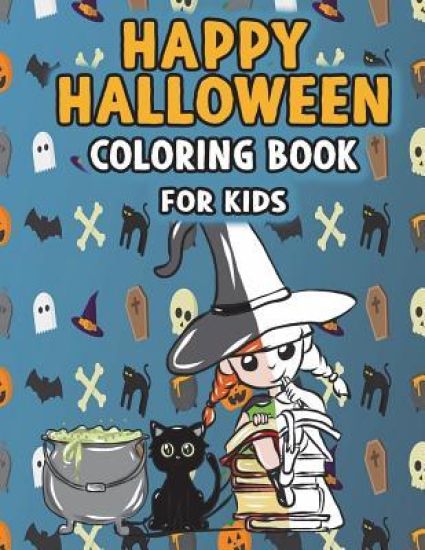 Happy Halloween Coloring Book for Kids: Super Cute Kawaii Autumn Fantasy Art with Witches, Cats, Zombies, Skulls, Owls, Vampires, Monsters, and More C