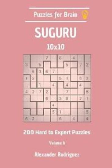 Puzzles for Brain Suguru - 200 Hard to Expert 10x10 vol. 6