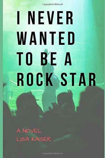 I Never Wanted To Be a Rock Star