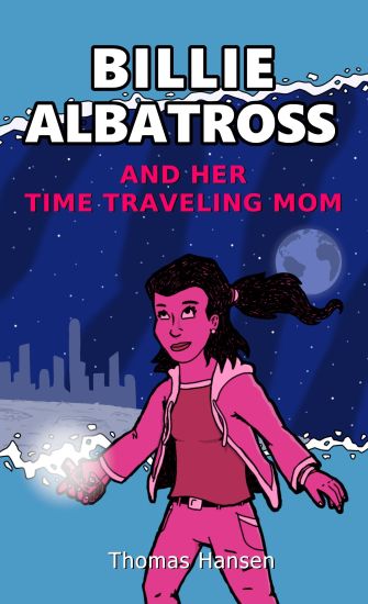 Billie Albatross and Her Time Traveling Mom
