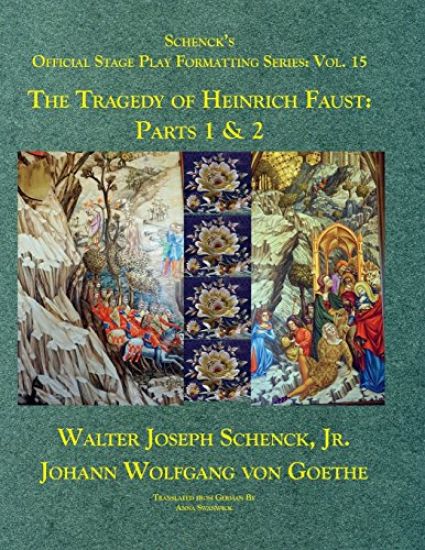 Schenck's Official Stage Play Formatting Series: Vol. 15: The Tragedy of Heinrich Faust: Parts 1 & 2