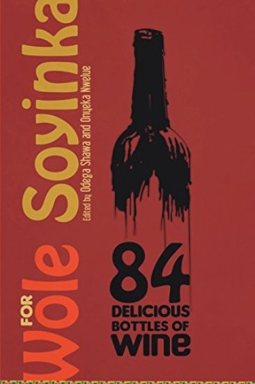 84 Delicious Bottles of Wine for Wole Soyinka