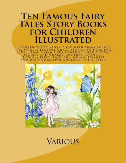 Ten Famous Fairy Tales Story Books for Children Illustrated: Children Short Story Book with from Across the World. Bedtime Child Stories to Read for K