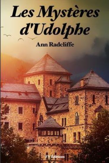 Les Mystères d'Udolphe: (Version Intégrale revue et corrigée: Tome I - tome II / 6 Volumes))