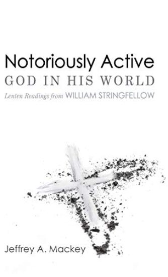 Notoriously Active--God in His World