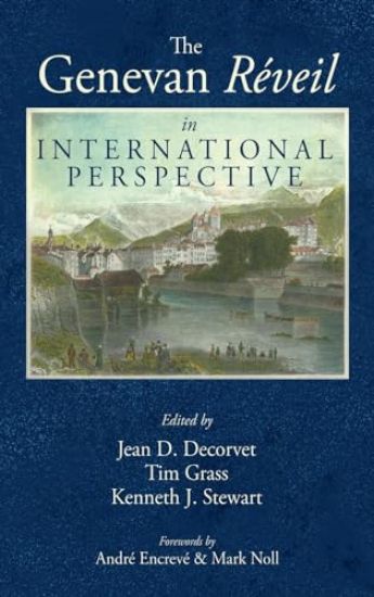 The Genevan Réveil in International Perspective