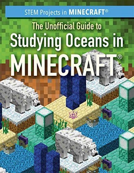 The Unofficial Guide to Studying Oceans in Minecraft(r)