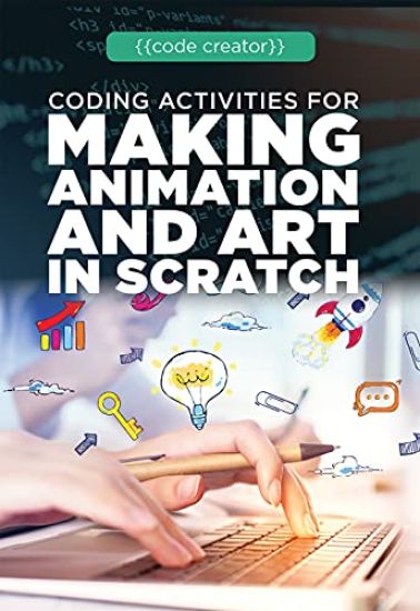 Coding Activities for Making Animation and Art in Scratch