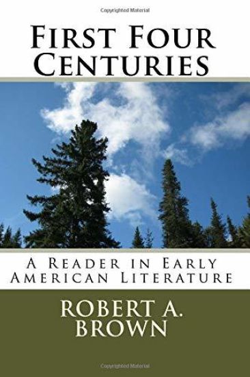 First Four Centuries: A Reader in Early American Literature