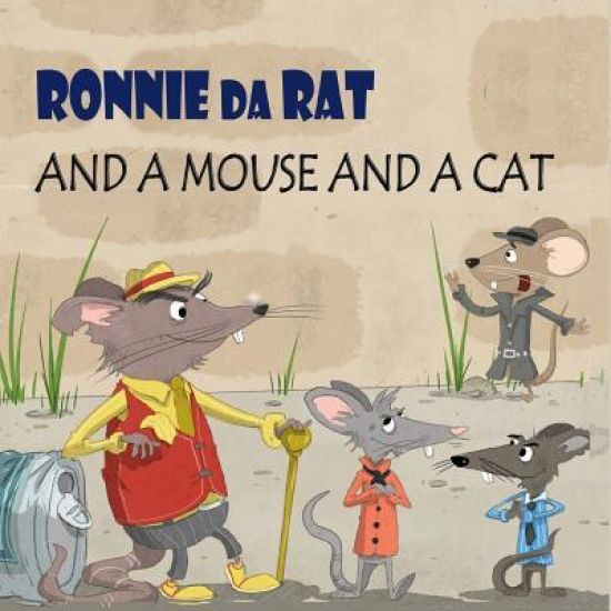 Ronnie da Rat... and a Mouse and a Cat