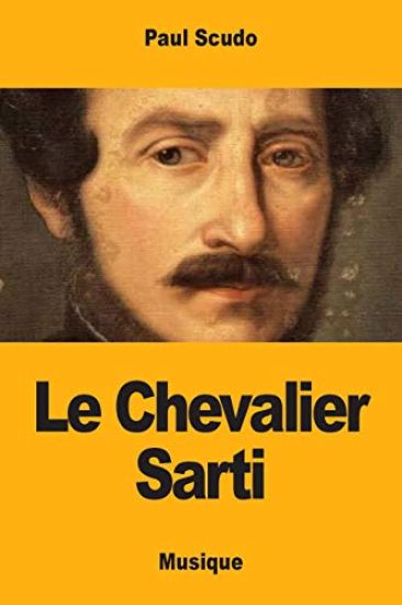 Le Chevalier Sarti: histoire musicale