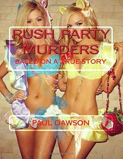 Rush Party Murders: Based on a True Story