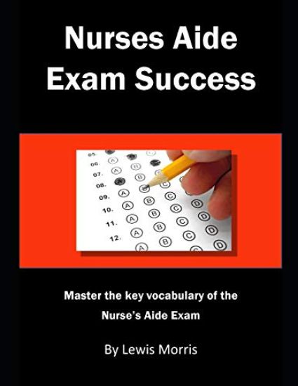 Nurses Aide Exam Success: Master the Key Vocabulary of the Nurse's Aide Course and Exam